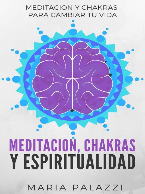 Title details for Meditacion, Chakras y Espiritualidad by Maria Palazzi - Available